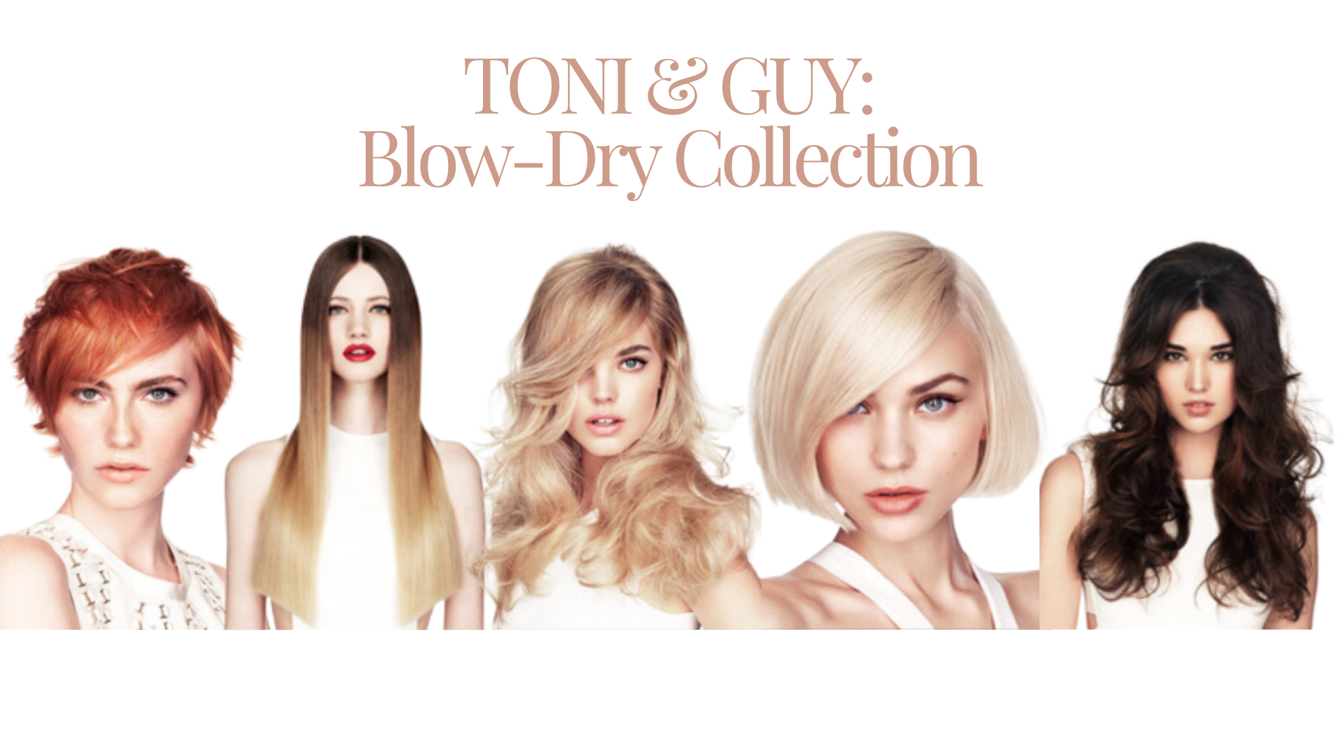 TONI&GUY: Blow Dry Collection